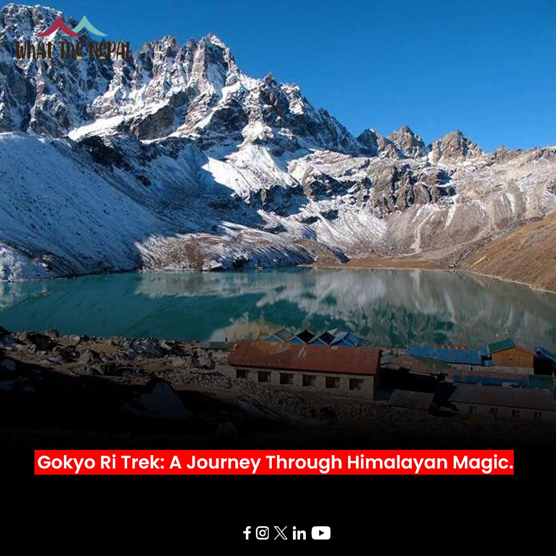 𝐆𝐨𝐤𝐲𝐨 𝐑𝐢 𝐓𝐫𝐞𝐤: 𝐀 𝐉𝐨𝐮𝐫𝐧𝐞𝐲 𝐓𝐡𝐫𝐨𝐮𝐠𝐡 𝐇𝐢𝐦𝐚𝐥𝐚𝐲𝐚𝐧 𝐌𝐚𝐠𝐢𝐜

Read More: whatthenepal.com/.../gokyo-ri-t…
#nepal #exploretolive #tourism #tourismnepal #GokyoRiTrek #mteverest #sherpaculture #gokyolakes #EverestRegion #HimalayanTrek   #Whatthenepal