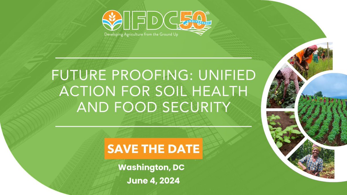 On June 4, IFDC is hosting the DC #Symposium, “Future Proofing: Unified Action for #SoilHealth and #FoodSecurity.' Be sure to #SavetheDate and visit the link below to sign up for more information on how to attend! Details here: ifdc.org/2024/03/01/att…