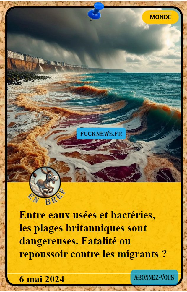 Entre eaux usées et bactéries, les #plages britanniques sont dangereuses. #Fatalité ou repoussoir contre les #migrants ?

Toutes nos fucknews sont tirées de faits réels

Retrouver tous nos articles sur notre site

#humour #angleterre #migration #loiimmigration #immigration #RN