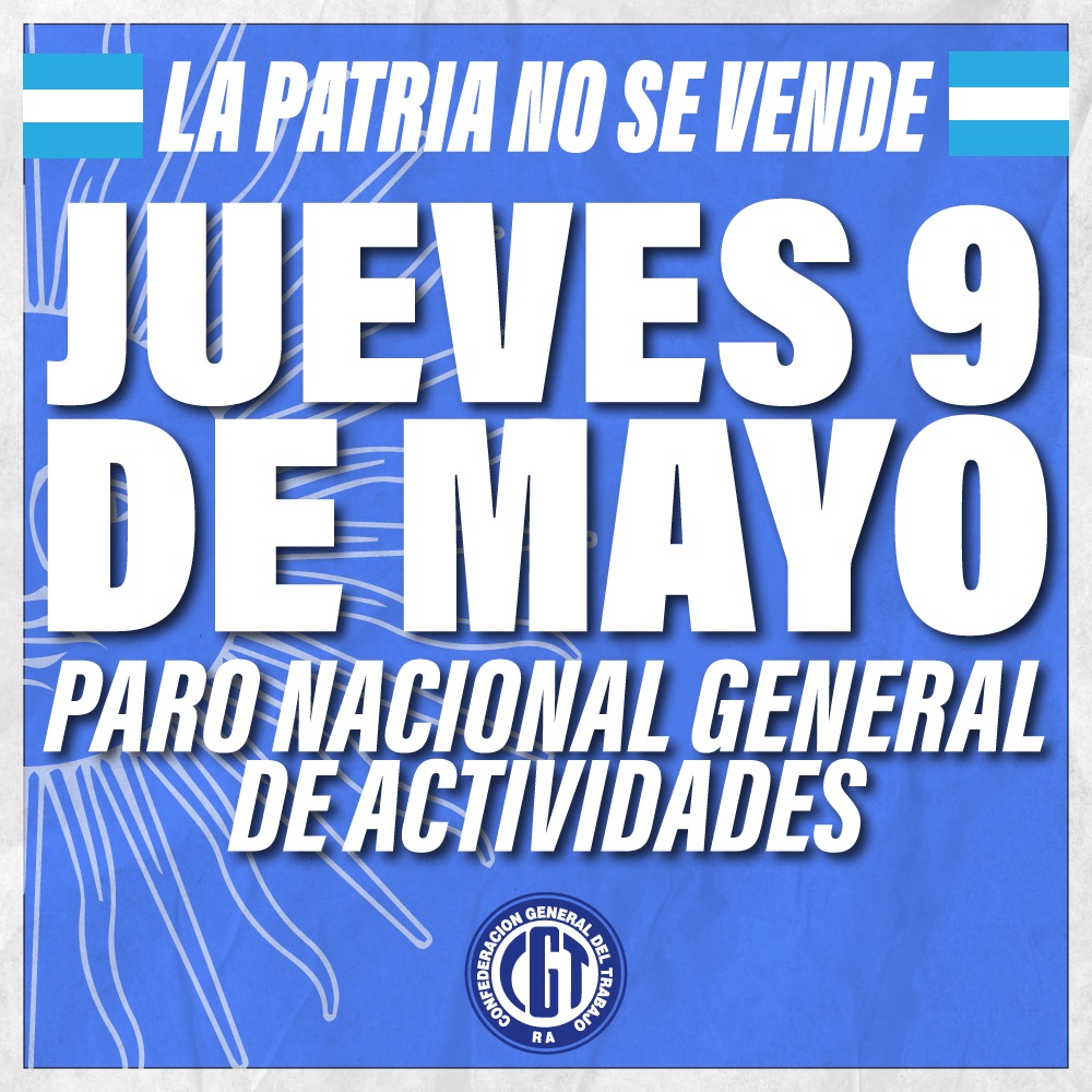 🗓️ Jueves 9 de Mayo ❌ Paro Nacional de Actividades 🇦🇷 La Patria no se vende