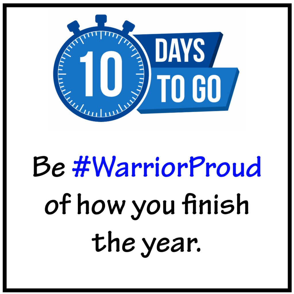 10 Days to Go. Be #WarriorProud of how you finish the year.