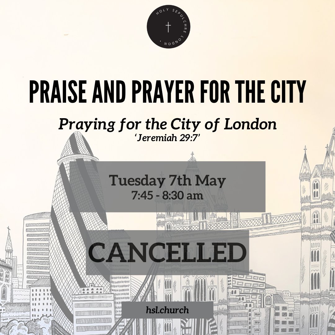 'Praise and Prayer for the City' has been cancelled due to train strikes taking place on Tuesday the 7th May. Our next service will take place on the 4th of June. Please visit hsl.church for more info about the events we host. Sorry for the inconvenience caused.