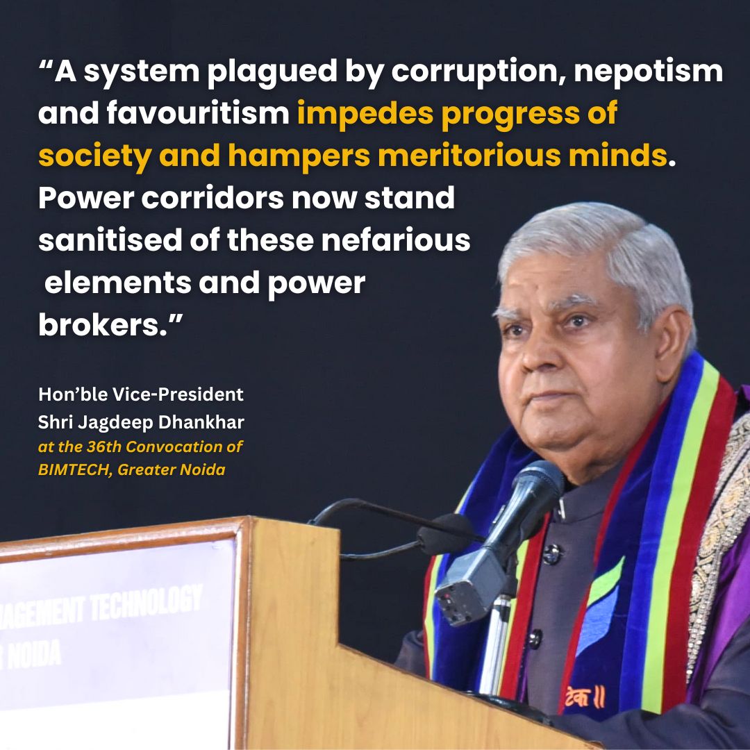 A system plagued by corruption, nepotism and favouritism impedes progress of society and hampers meritorious minds. Power corridors now stand sanitised of these nefarious elements and power brokers. @BIMTECHNoida