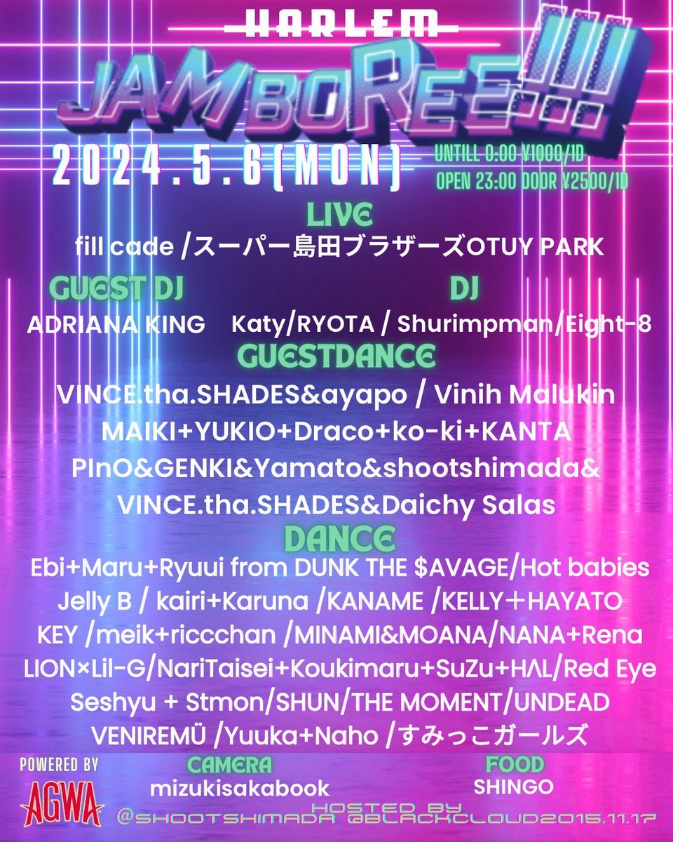 【TONIGHT】 5/6(Mon) “JAMBOREE!!! powered by AGWA” at HARLEM GUEST DJ: ADRIANA KING GUEST DANCE: VINCE.tha.SHADES&ayapo Vinih Malukin MAIKI+YUKIO+Draco+ko-ki+KANTA PInO&GENKI&Yamato&shootshimada&VINCE.tha.SHADES&Daichy Salas