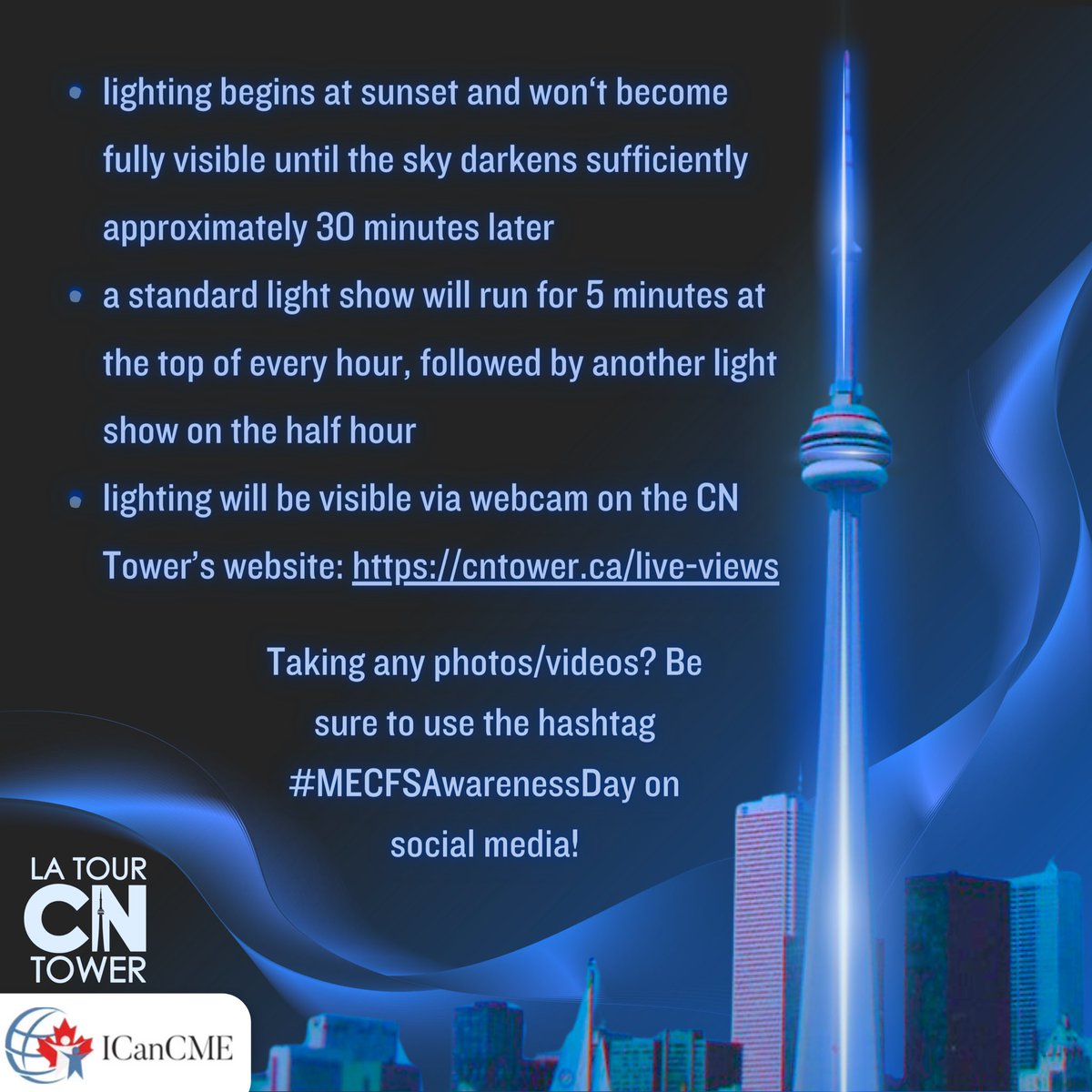 Toronto Folks! The CN Tower will be lighting up blue for #InternationalMEAwarenessDay this May 12th in honour of all the Canadians living with ME (approximately 600,000 pre-pandemic, but currently estimated to be between 2-3 million Canadians). #GoBlueForMECFS #MEAwarenessDay2024