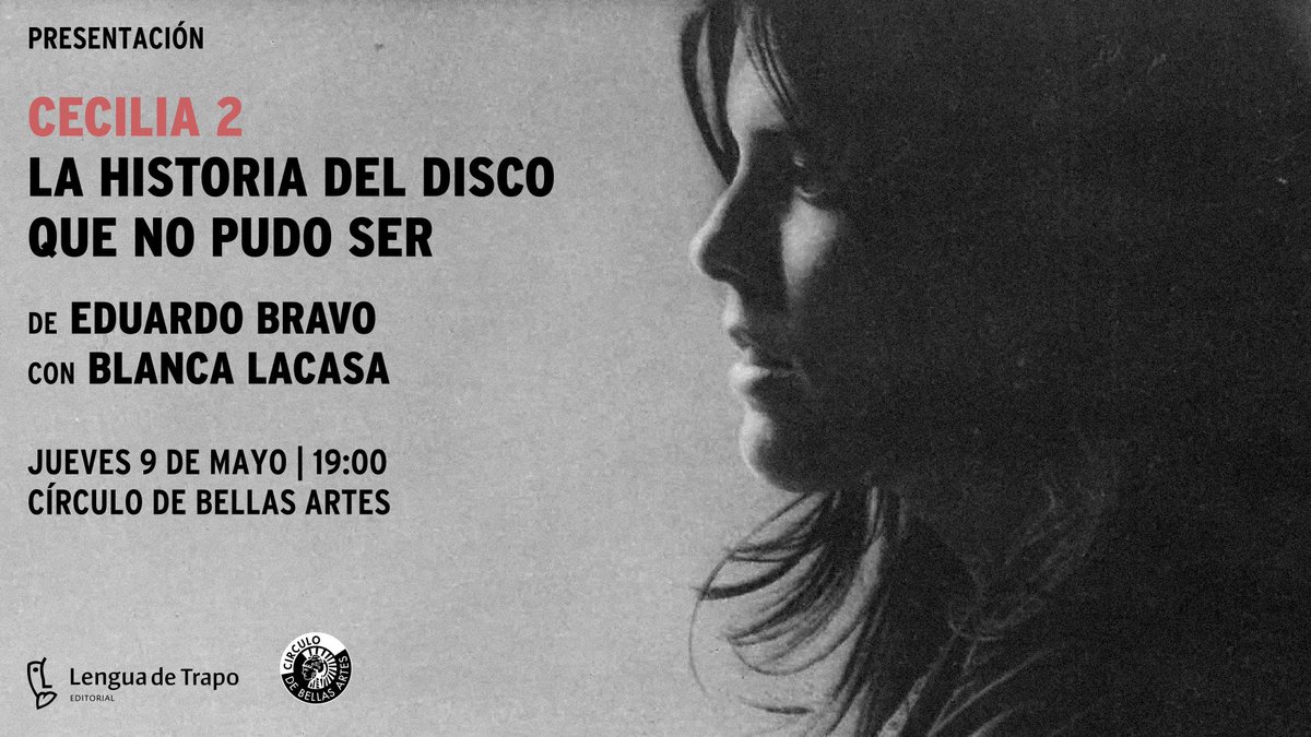 El próximo jueves 9 de mayo a las 19 horas, conversaré con @BlancaLacasa en el Círculo de Bellas Artes de Madrid sobre «Cecilia 2. La historia del disco que no pudo ser». Organizan @LenguadeTrapo y @cbamadrid. Os esperamos.