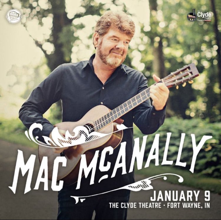 JUST ANNOUNCED! Catch Mac McAnally in Fort Wayne, IN at the Clyde Theatre on Thursday, January 9th. Tickets go on sale Friday, May 10th at 10am on macmcanally.com/tour