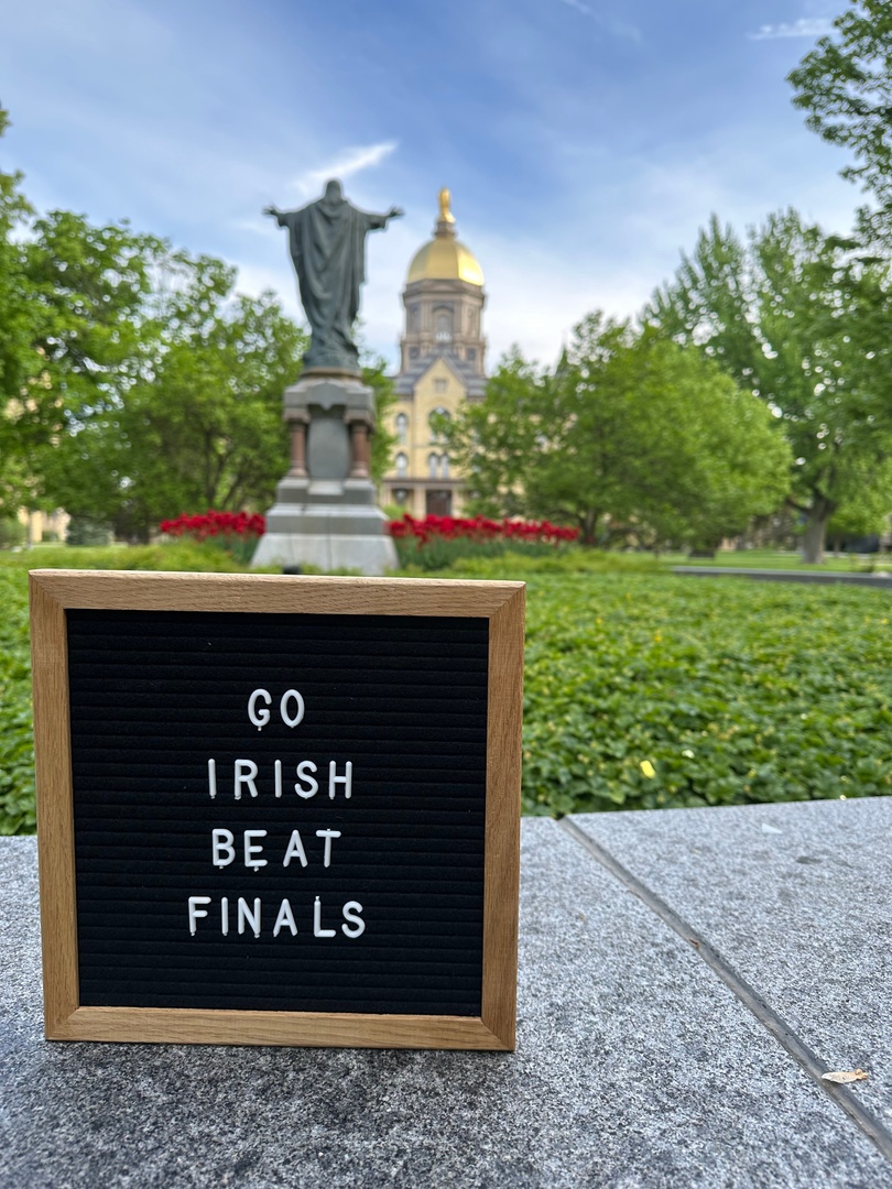Good luck to all of our Notre Dame students wrapping up the school year this week. Go Irish, Beat Finals! ☘️