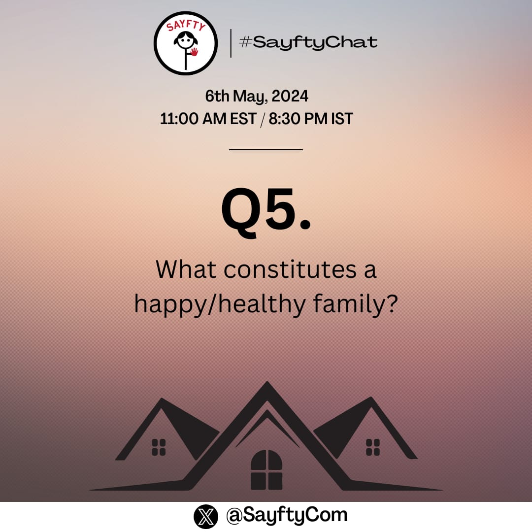 Q5: What constitutes a happy/healthy family? #sayftychat