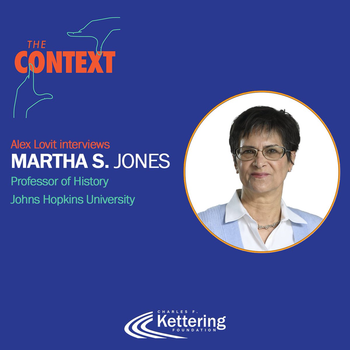 Tomorrow on #TheContext 🎙️ #KetteringFoundation's Alex Lovit interviews @marthasjones_. Jones discusses how the exclusion of women and people of color from the early Republic led them to develop their own political cultures and collective institutions. Listen/subscribe wherever