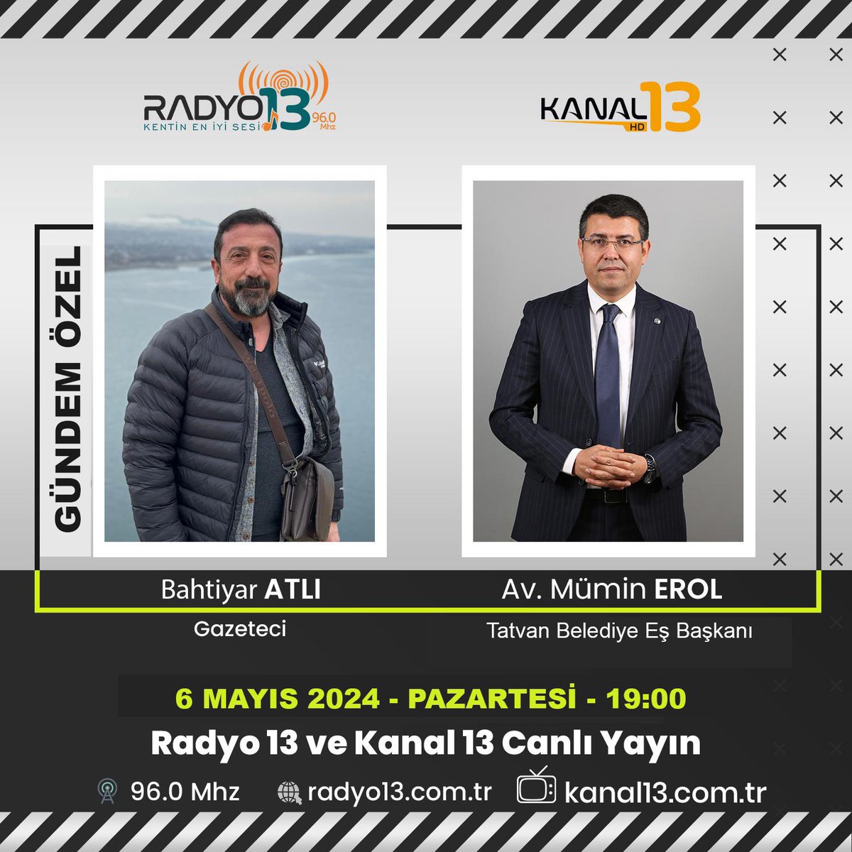Gazeteci Bahtiyar Atlı'nın sunduğu Bitlis'te Gündem programına Tatvan Belediye Eş Başkanı olarak konuk oluyorum.

6 Mayıs Pazartesi akşam saat 19.00

Radyo 13: radyo13.com.tr
MHZ: Bitlis: 95.8 Tatvan: 96.0
Canlı Yayın: kanal13.com.tr
