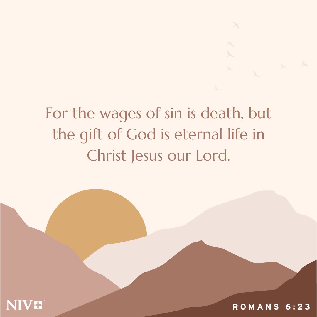 For the wages of sin is death, but the gift of God is eternal life in Christ Jesus our Lord. Romans 6:23 #verseoftheday #votd #NIV #NIVBible