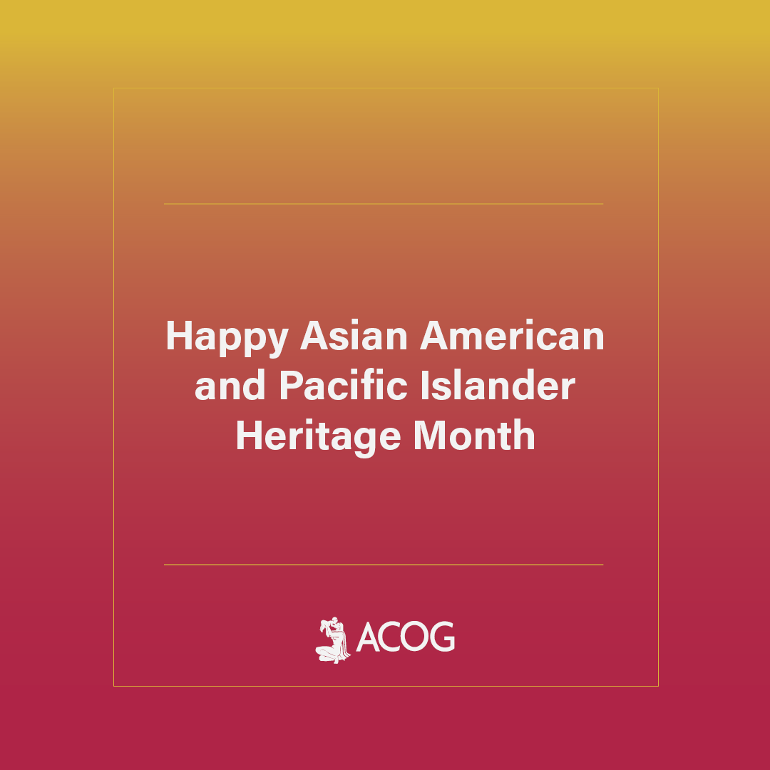 May is #AAPIHeritageMonth, a time to celebrate the rich cultures, history, and leadership of the Asian American and Pacific Islander community. We lift up our #AAPI members, who have made significant contributions to and continue to advance the ob-gyn field.