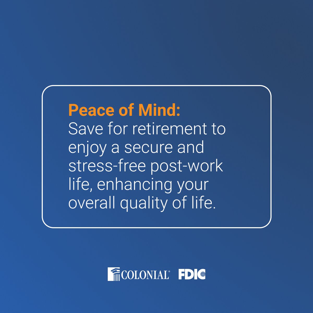 A retirement account isn't just nice to have—it's essential.

Saving now means financial independence later. Have peace of mind
for a stress-free retirement.

#retirementplanning #colonialbanking #gocolonial #texasbank #banklocal
