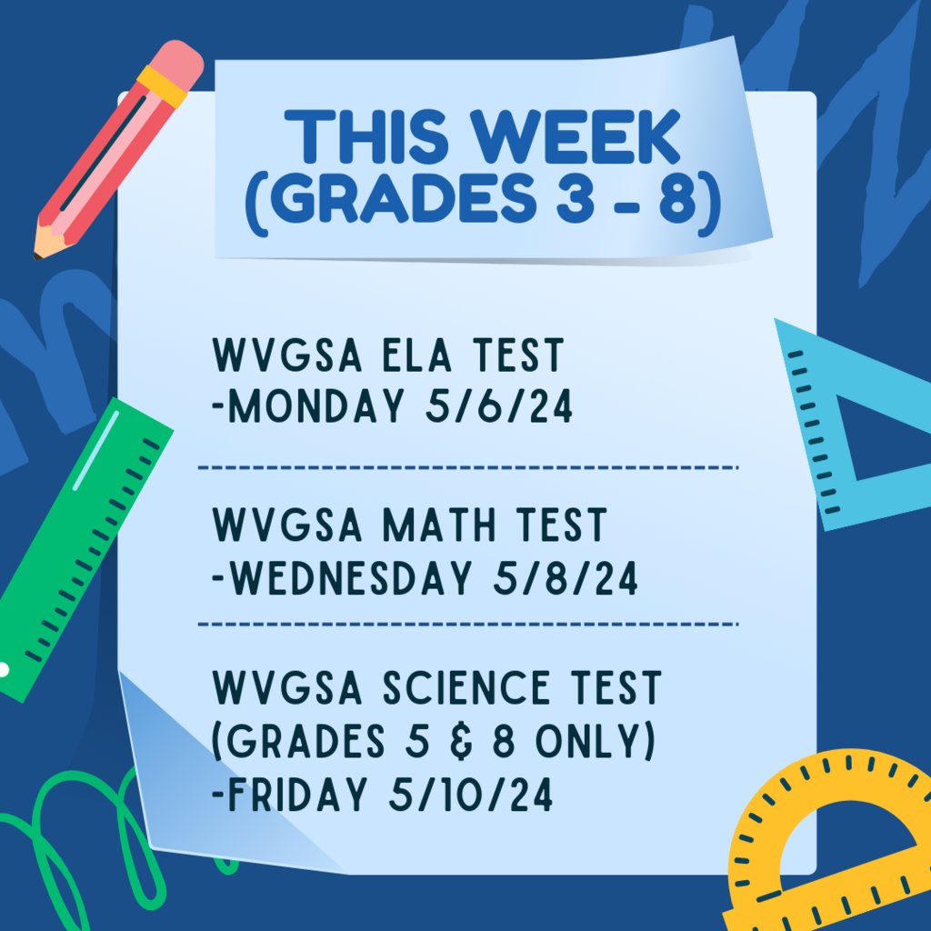 Beginning today, Monday, May 6th, students in grades 3 - 8 will participate in required state testing.