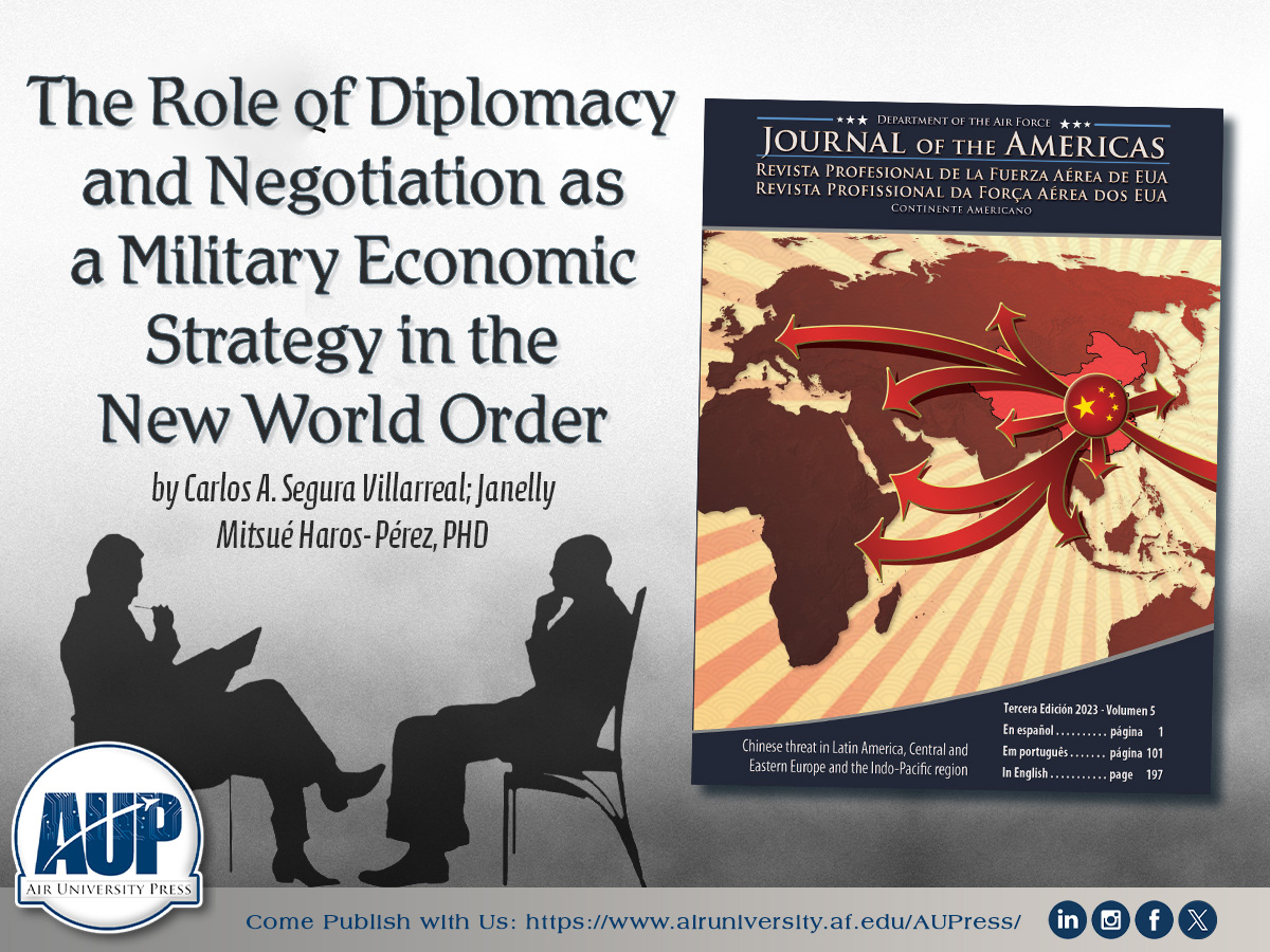 From the JotA Vol 5 No 3, 3rd Edition 2023: 'The Role of Diplomacy and Negotiation as a Military Economic Strategy in the New World Order' 

Read Online: ow.ly/vOvk50Ro5Mt
Full journal: ow.ly/ZglZ50Ro5Mw

#AUPress #JotA #USAF #Aviacao #aviación #USAFA
