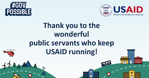 This week we’ll be shouting out USAID staff members from around the globe across our social media channels. Our Agency would be nothing without the people who work here. You all have shown us what’s #GovPossible while exemplifying civic responsibility.