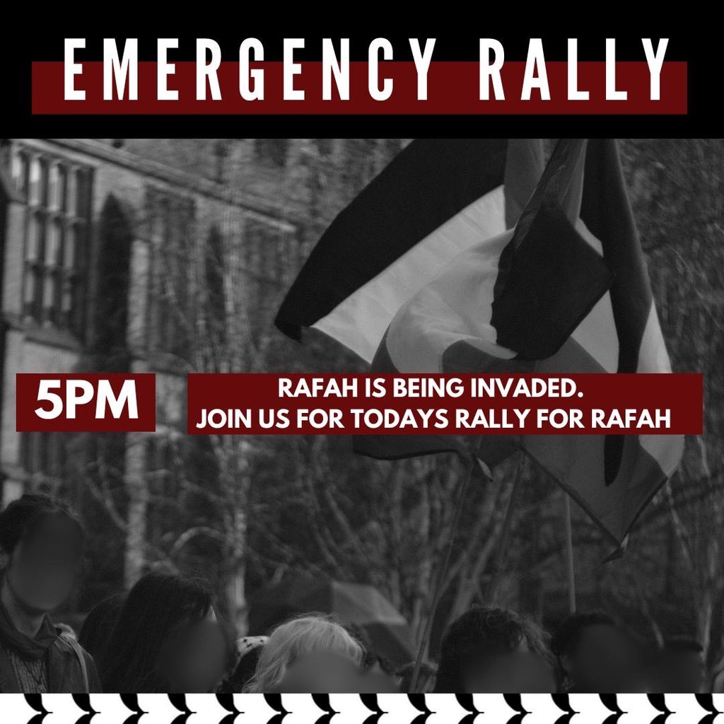 ⚠️EMERGENCY RALLY AT 5PM TODAY⚠️ The Israeli attack on Rafah, where over a million displaced Palestinian people are sheltering, appears to have begun. Join us at 5PM today to say no to UK support of this horrific violation of international law. #RafahUnderAttack