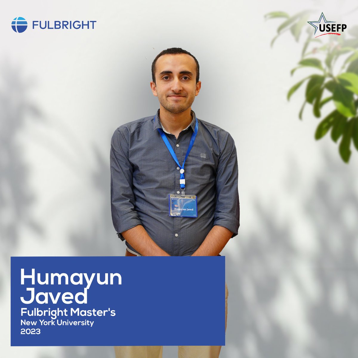 “My journey to the #Fulbright had different stops along the way. From seeking academic freedom in a learned environment to interacting with the world motivated me to apply for the scholarship,” shares Humayun Javed. He is pursuing an MA in IR studies from @nyuniversity. #USEFP