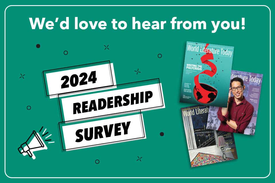 Readers, we want your feedback! If you haven’t already, please help us further improve our pages by sharing your comments, critiques, or kudos about WLT. To thank you, we’ll enter your name in a drawing to receive a 1-year digital subscription or a book! worldliteraturetoday.org/blog/news-and-…