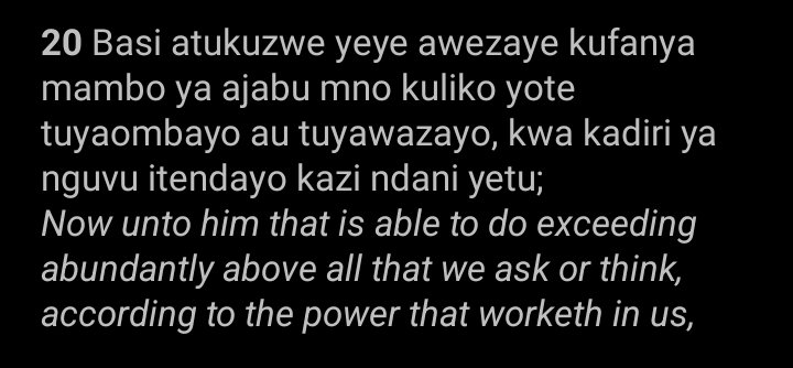 WAEFESO 3: 20 👏😢❤️ Basi atukuzwe yeye awezaye kufanya mambo ya ajabu mno kuliko yote tuyaombayo au tuyawazayo kwa kadiri ya nguvu itendayo kazi ndani yetu