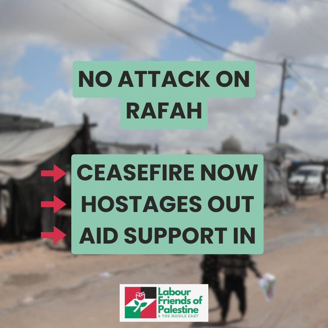 As I’ve said before, there should be no Israeli attack on #Rafah. We need a #CeasefireNOW in #Gaza, with hostages and prisoners released, and a surge of unimpeded aid to deal with the worsening humanitarian crisis.