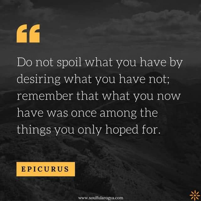 “Do not spoil what you have by desiring what you have not; remember that what you now have was once among the things you only hoped for.” - Epicurus #quotes #inspiration #motivation
