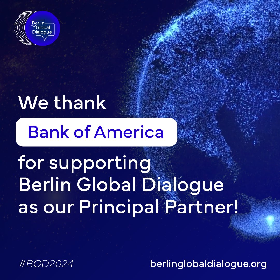 We thank @BankofAmerica for supporting this year’s Berlin Global Dialogue as our Principal Partner again! #BGD2024