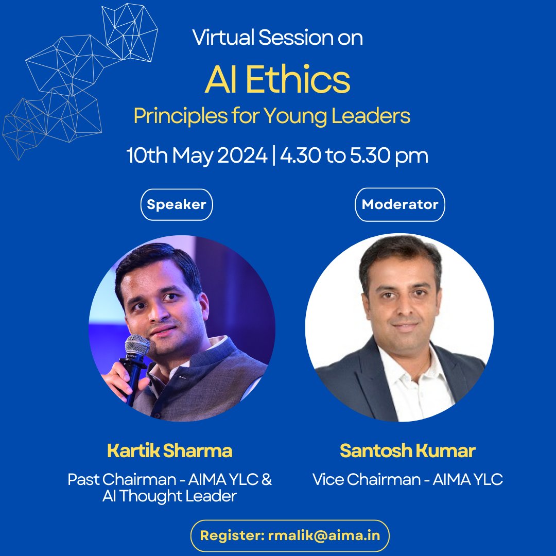 Join us for a #Virtual Session on '#Al Ethics: Principles for #YoungLeaders' with Mr @AgnitioEdu, Past Chairman - AIMA YLC & Al Thought Leader and Mr Santosh Kumar, Vice Chairman, AIMA YLC on 10th May 2024 from 4.30 to 5.30 pm. Register: rmalik@aima.in  
#YLC #YoungLeadersCouncil