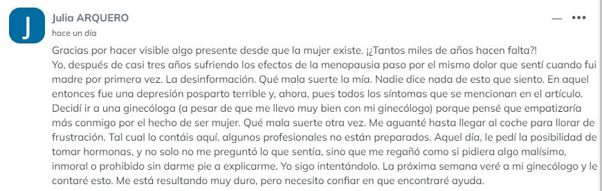 De vez en cuando me planteo (mejor dicho, lo hago muy a menudo) si tiene sentido seguir hablando de mi menopausia. Luego leo comentarios como este que ha dejado Julia en la web de @el_pais y dejo de planteármelo: de lo que no se habla no existe