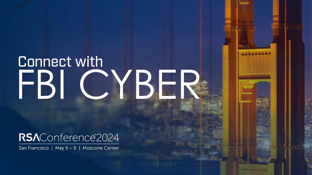 Are you at #RSAC2024? Visit the #FBI at booth 555 to discuss #cybersecurity and the role the FBI has in stopping cyber adversaries. To see the full booth schedule and executive spotlights, visit fbi.gov/rsac