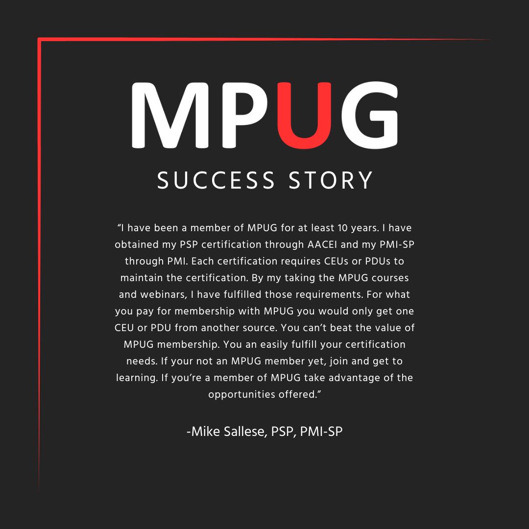 Discover the journey to success with our members! Check out Mike's inspiring story and learn how he achieved his goals.

Become a MPUG member today:
mpug.com/types-and-pric…

#projectmanager #projectmanagementprofessional #projectmanagementtraining #MicrosoftOffice