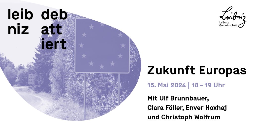 Leibniz debattiert: Die Zukunft Europas. am 15. Mai diskutieren in Berlin: Ulf Brunnbauer (@LeibnizIOS), @geclaired (@jef_de), @Enver_Hoxhaj (ehem. Außenminister #Kosovo) & Christoph Wolfrum (@AuswaertigesAmt). Moderation: @Anja_WS ow.ly/cAn650RvH10 #Europa #Europawahl #EU