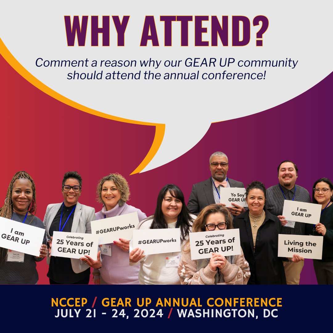 In honor of 25 years of GEAR UP - Help us collect 25 reasons why you attend the NCCEP / GEAR UP Annual Conference!

#GEARUPworks