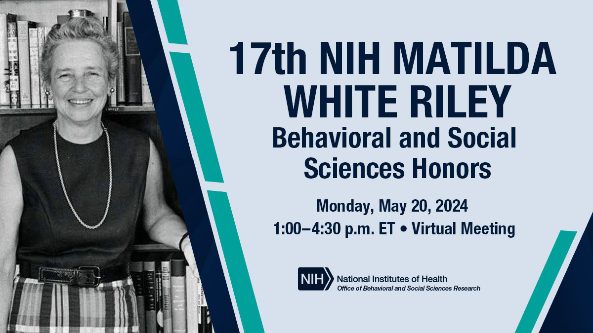 The 17th NIH Matilda White Riley Behavioral and Social Sciences Honors is coming up! Join us to celebrate the legacy of Dr. Matilda White Riley’s work in behavioral and social sciences research. Attend virtually on May 20, 1:00–4:30 p.m. ET: go.nih.gov/PN6o1dU #MWRHonors