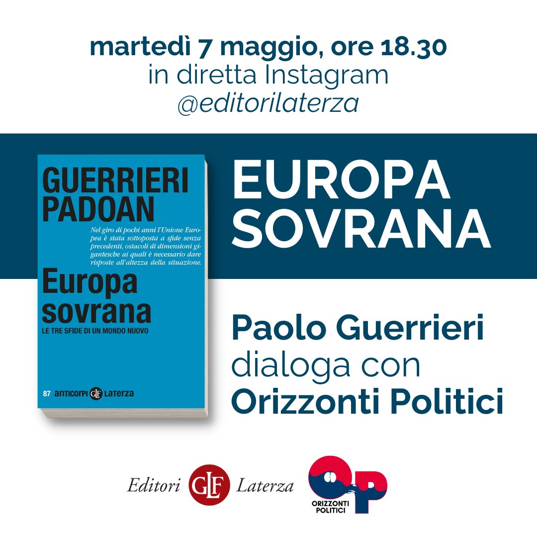 Domani, 7/5 ore 18.30 su Instagram, @PaoloGuerrieriP dialogherà con @OrizzontiPo sul libro “Europa sovrana. Le tre sfide di un mondo nuovo” di cui è co-autore insieme a @PCPadoan info sul libro qui: laterza.it/scheda-libro/?…