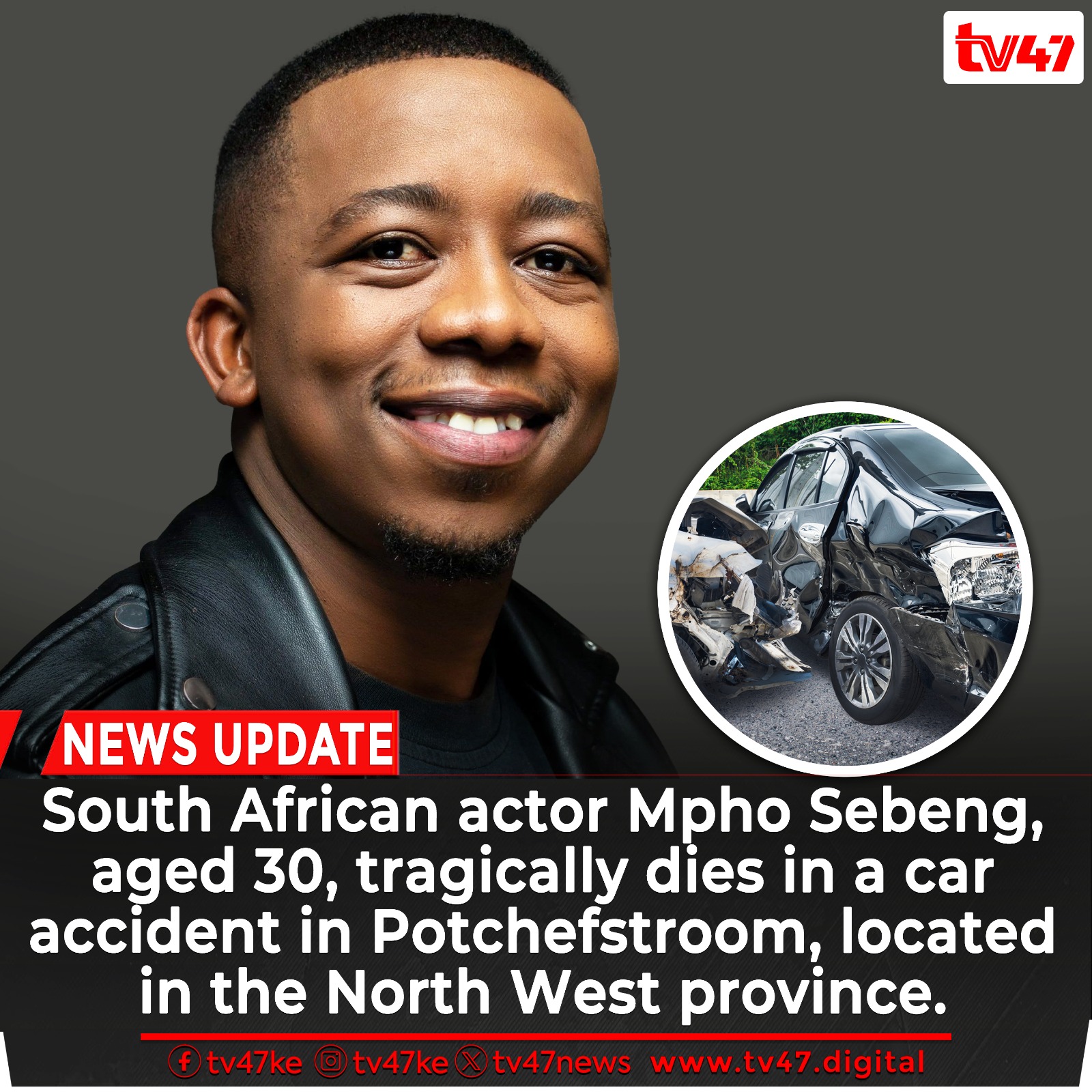TV47 on X: "South African actor Mpho Sebeng, aged 30, tragically dies in a car accident in Potchefstroom, located in the North West province. Mpho Sebeng gained recognition for his roles in
