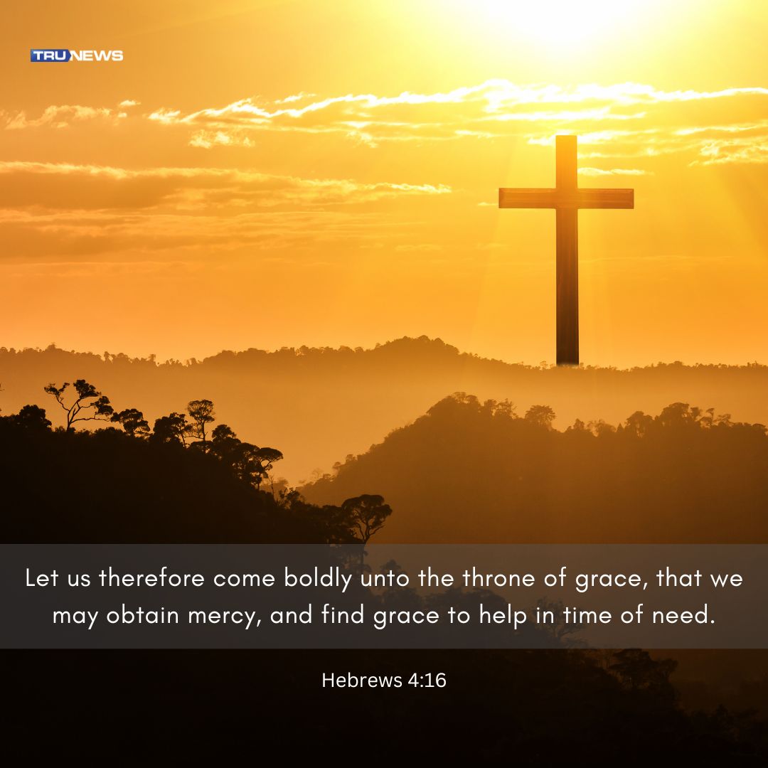 ظشثغه خم Let us therefore come boldly unto the throne of grace, that we may obtain mercy, and find grace to help in time of need. Hebrews 4:16 (KJV) #Verseoftheday #Bible #Scripture #WordofGod #TruNews