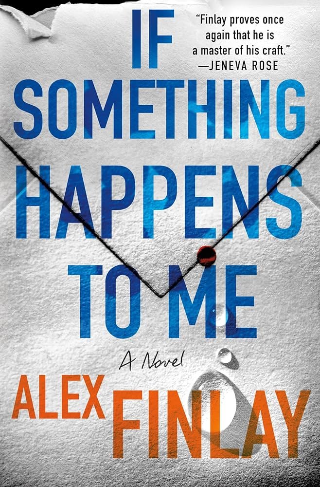 I loved If Something Happens to Me by #AlexFinlay. The story and characters were riveting, and I could not put this down. Thanks to @NetGalley and @MacmillanAudio.
