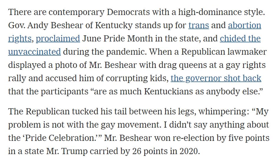 NY Times Op-Ed piece about Trump's ability to dominate in politics, steam-rolling over opponents, as compared to most Democrats, cites KY Gov. Andy Beshear as a Democratic exception. ^JC
