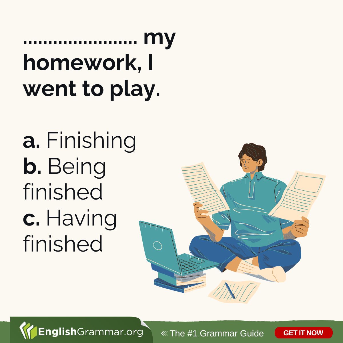 Anyone? Find the right answer here: englishgrammar.org/present-partic… #writing #amwriting #grammar