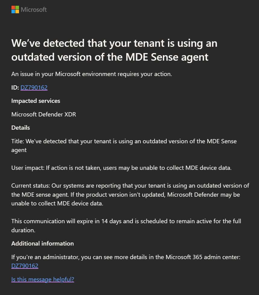 If you got an email about your MDE Sense agent being out of date, here's a KQL query to find the devices ;) DeviceTvmSoftwareInventory | where SoftwareName == @'defender_for_endpoint' //| where OSPlatform startswith 'WindowsServer' | where SoftwareVersion !startswith @'10.873'