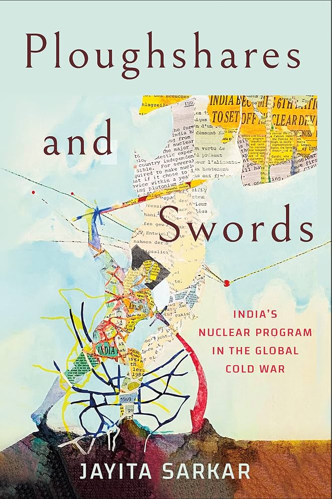 H-Diplo|RJISSF Roundtable Review 15 - 40: @Nick_L_Miller, @Rabs_AA and Kapur on @DrJSarkar's Ploughshares and Swords: India’s Nuclear Program and the Global Cold War. 'From the program’s inception, ploughshares were swords, and swords were ploughshares' - Sarkar’s linking of…