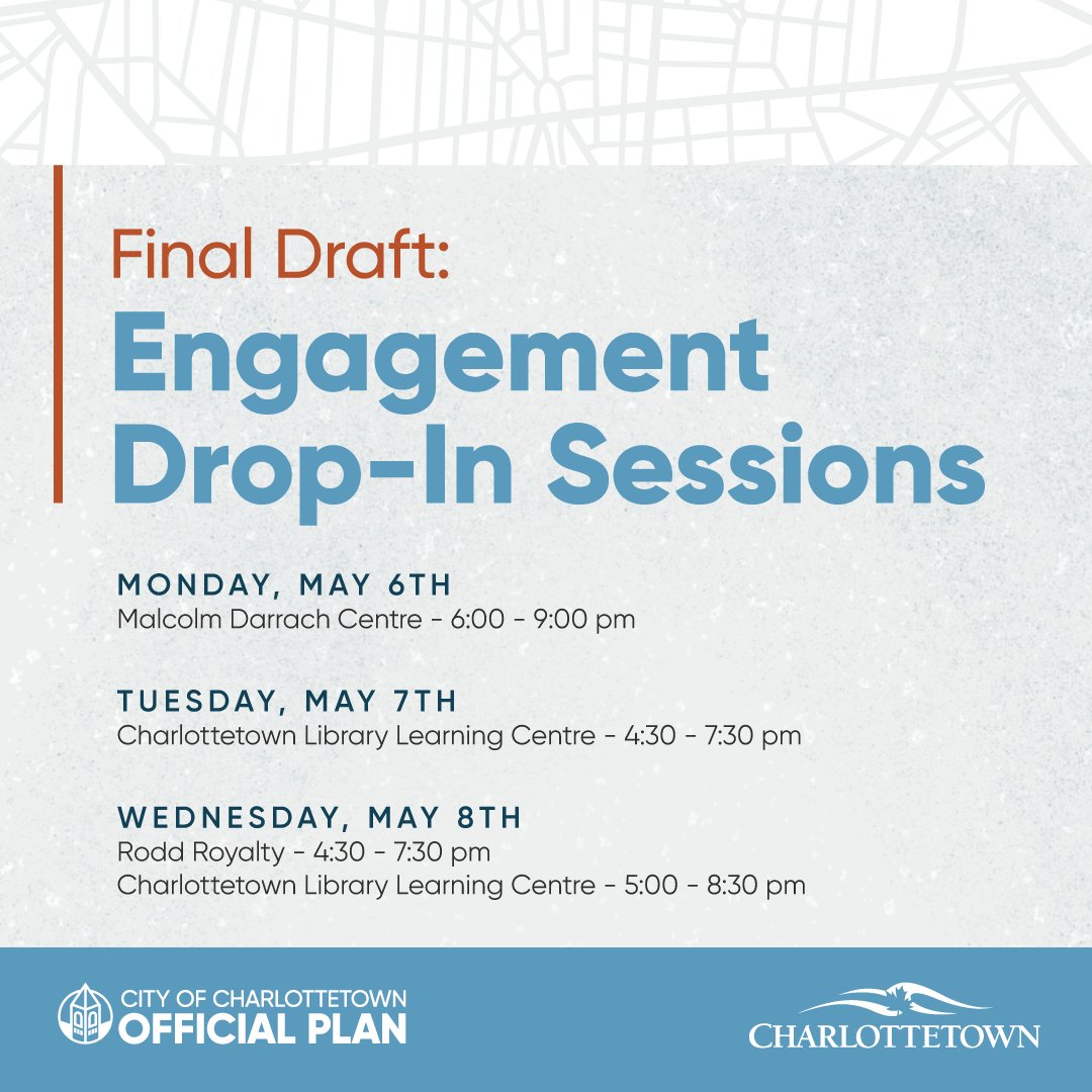 Tonight is the first of 4 engagement sessions for the Final Draft of the Official Plan. Stop in to the Malcolm Darrach Centre between 6pm and 9pm to share your thoughts and feedback! Can't make it? Check below for upcoming sessions. Visit charlottetownhall.ca/official-plan for more info.