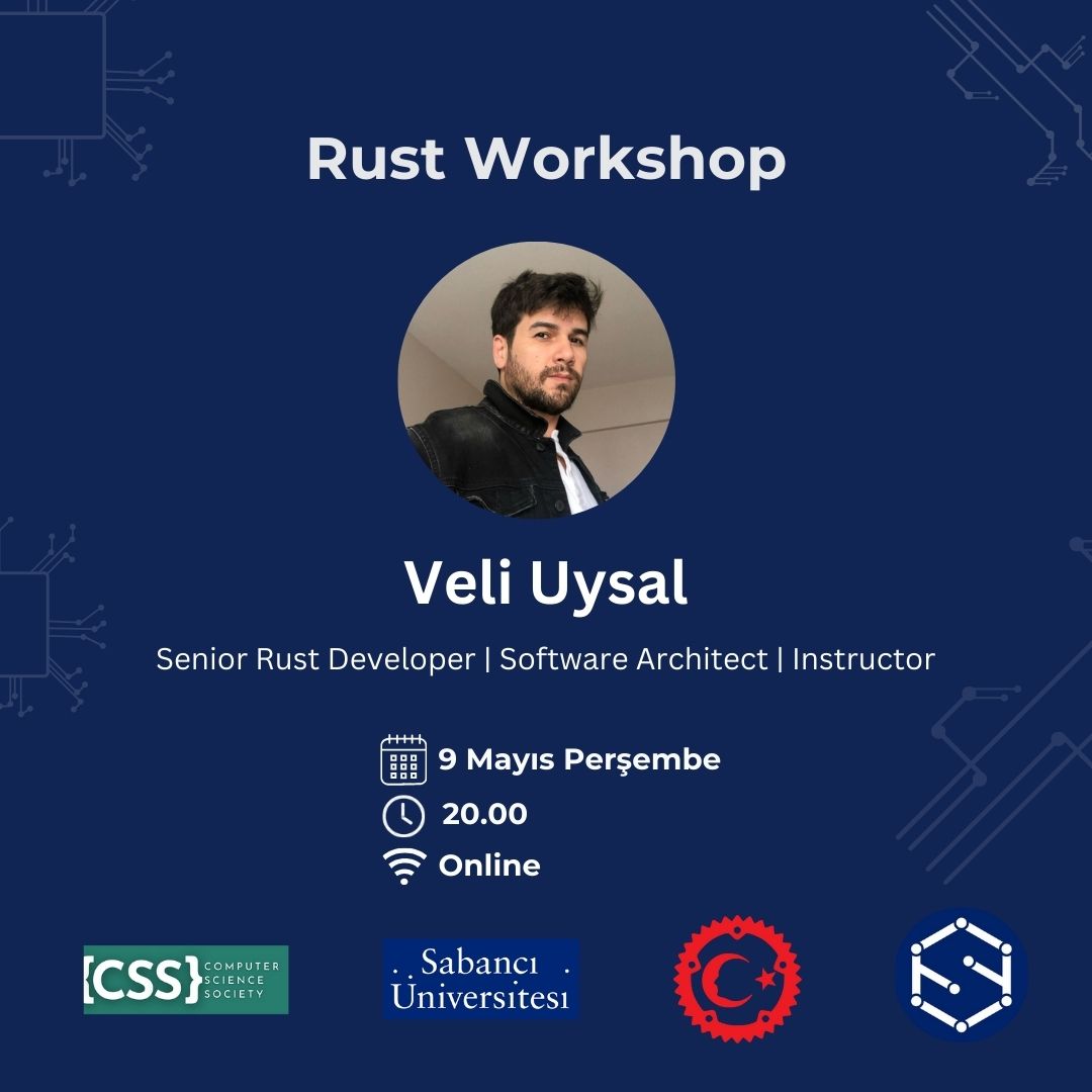 Herkese merhaba! Perşembe günü Sabancı Üniversitesi CS Kulübü ortaklığında düzenlenecek Rust Workshop'una davetlisiniz. Etkinliğimizde @turkiyerustcom Senior rust developer @0xVeliUysal bizlerle olacak. ++