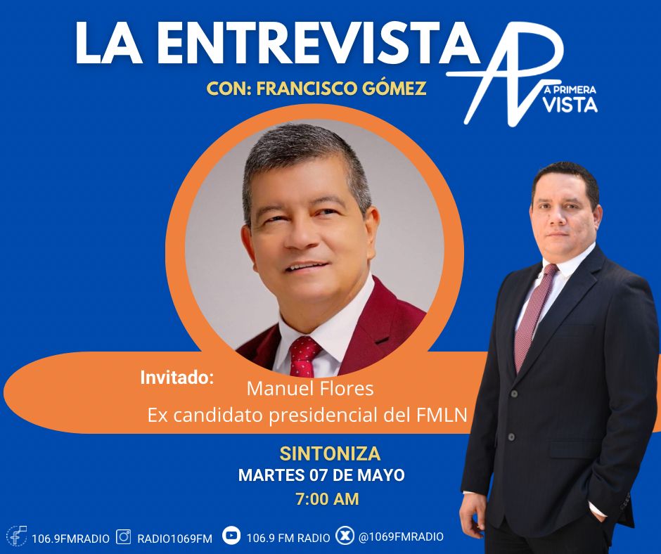 ¡No te Pierdas| #aprimeravistaconFranciscoGomez (@fragom8) Martes 7 mayo a las ⏰7:15am, #LaEntrevista con: @ChinoFloressv, Ex candidato presidencial por el #FMLN. #Yoescuchola1069 📲 YouTube youtube.com/@1069FMRadio?s… 📻106.9FM 🖥1069fmradio.net