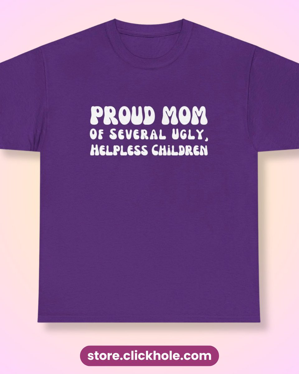 Mother’s Day isn’t just about sex and drugs. It’s also about shirts. Shop the ClickHole Mother's Day collection at store.clickhole.com.