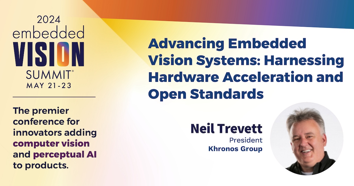 Get an update on the latest standards from Neil Trevett, President of Khronos Group, at the Embedded Vision Summit, May 21-23, when he presents “Advancing Embedded Vision Systems: Harnessing Hardware Acceleration and Open Standards”: embeddedvisionsummit.com/2024/session/a…