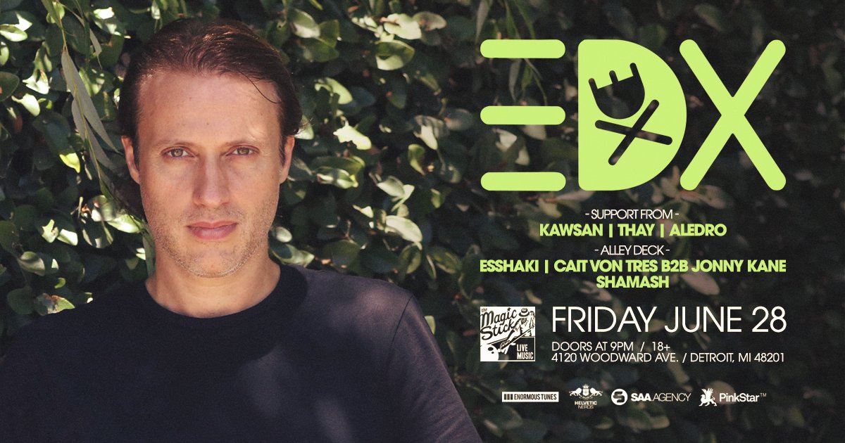 JUST ANNOUNCED 📢 @edxMusic returns to the Magic Stick on Fri. June 28th with support by Kawsan, Thay, Aledro + DJs on the Alley Deck all night long! 🎟️ Tickets are on sale now >> majesticdet.live/edx