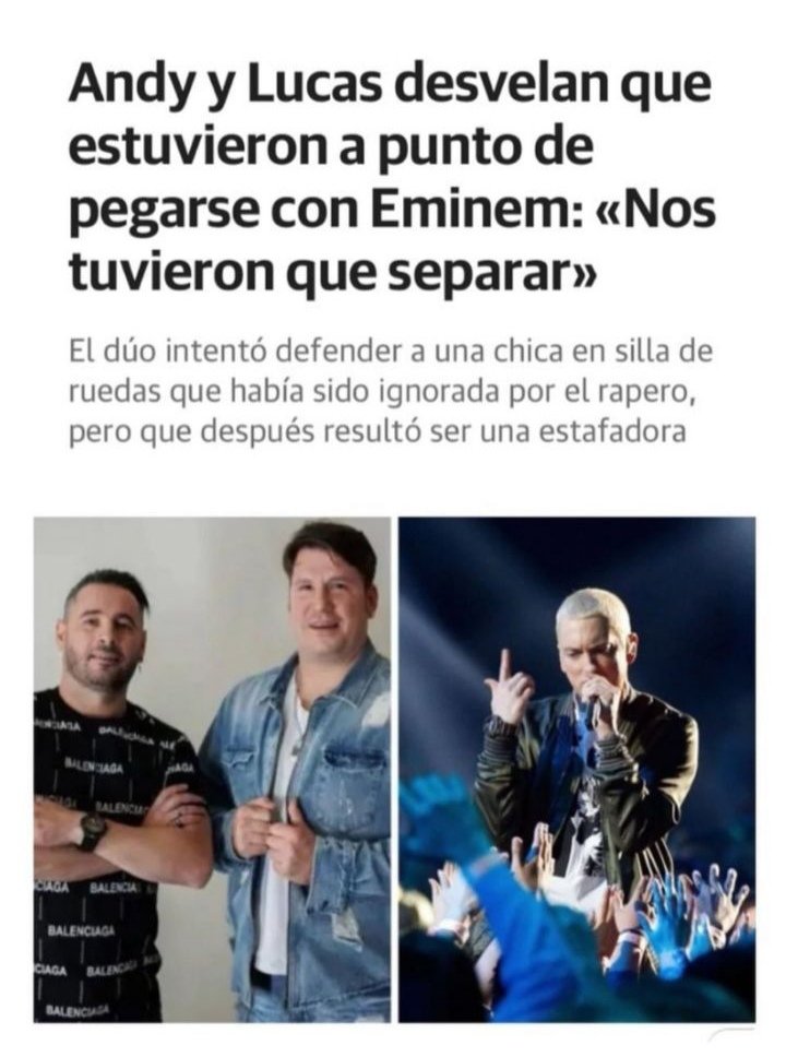 Imagínate a Lucas, de Andy y Lucas, diciéndole a Eminem "¿ES QUE TÚ NO SABES QUIÉN SOY YO?"

Y Eminem respondiéndole "¿Andy?"